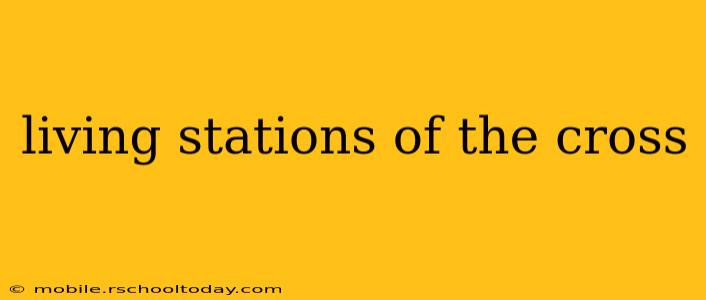 living stations of the cross