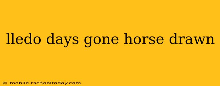 lledo days gone horse drawn