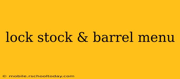 lock stock & barrel menu