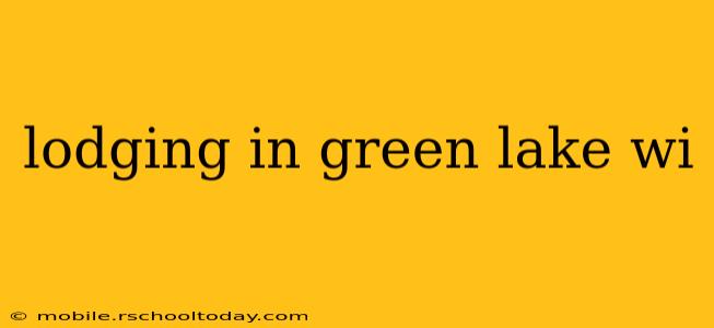 lodging in green lake wi