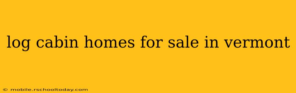 log cabin homes for sale in vermont