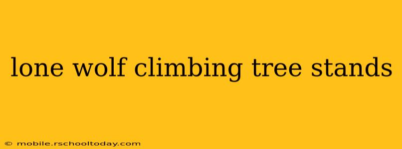 lone wolf climbing tree stands