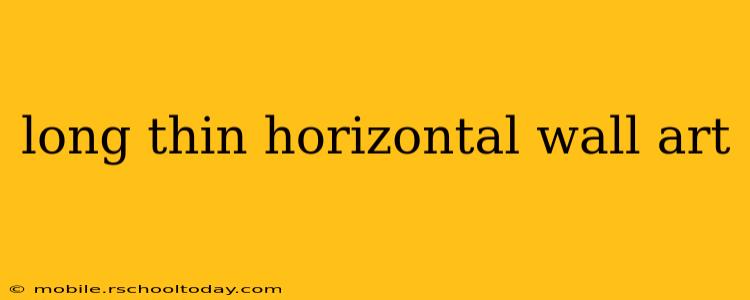 long thin horizontal wall art