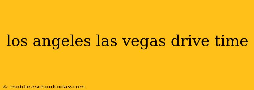 los angeles las vegas drive time