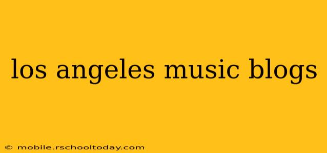 los angeles music blogs