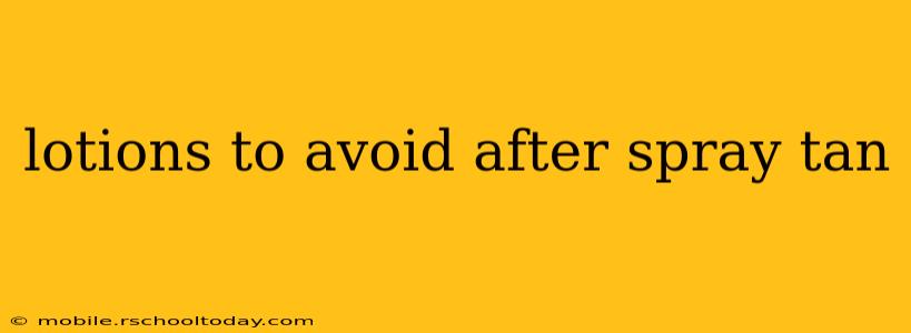 lotions to avoid after spray tan