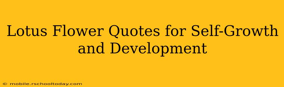 Lotus Flower Quotes for Self-Growth and Development