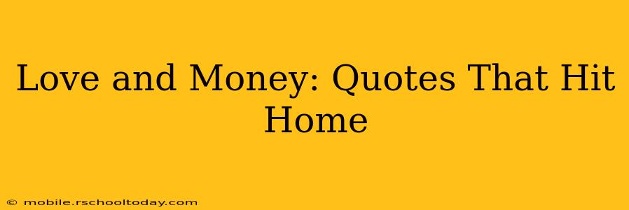 Love and Money: Quotes That Hit Home