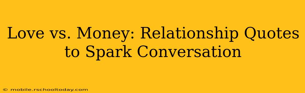Love vs. Money: Relationship Quotes to Spark Conversation