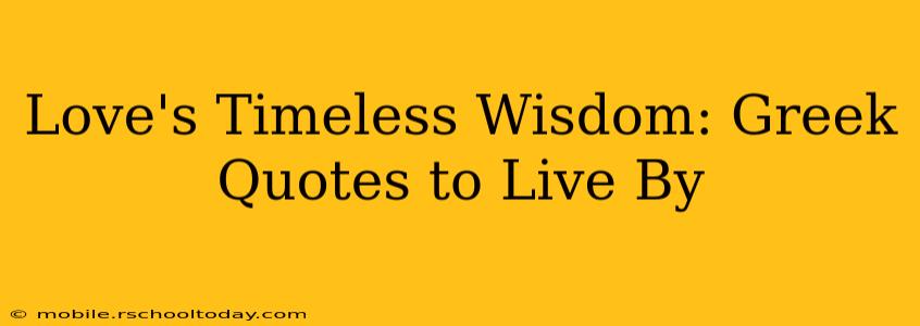 Love's Timeless Wisdom: Greek Quotes to Live By