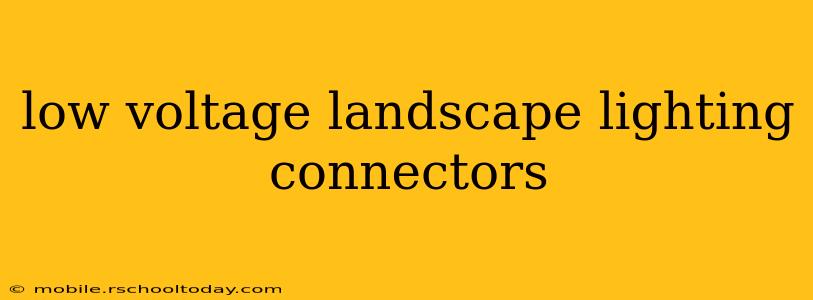 low voltage landscape lighting connectors
