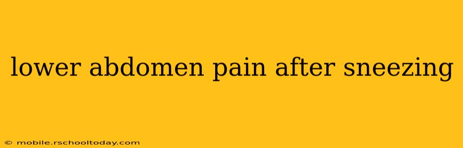 lower abdomen pain after sneezing