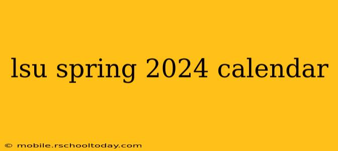 lsu spring 2024 calendar