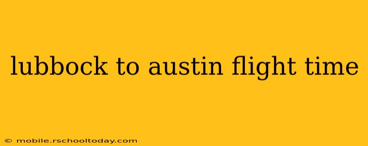 lubbock to austin flight time
