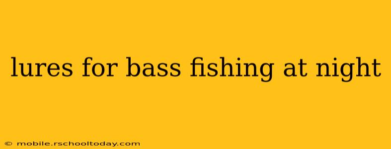 lures for bass fishing at night