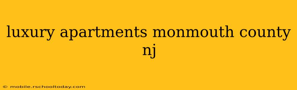 luxury apartments monmouth county nj