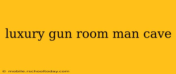 luxury gun room man cave
