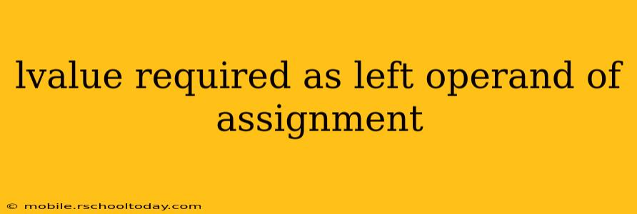 lvalue required as left operand of assignment