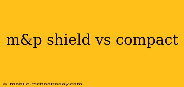 m&p shield vs compact