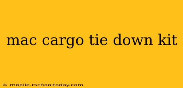 mac cargo tie down kit