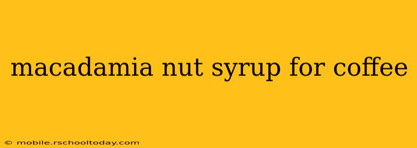 macadamia nut syrup for coffee