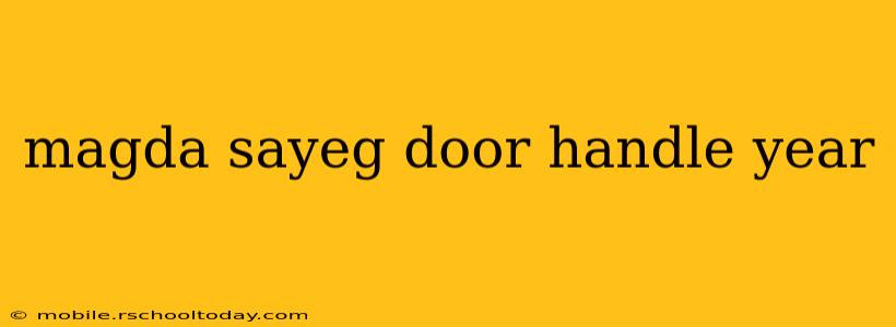 magda sayeg door handle year