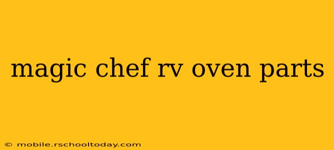 magic chef rv oven parts
