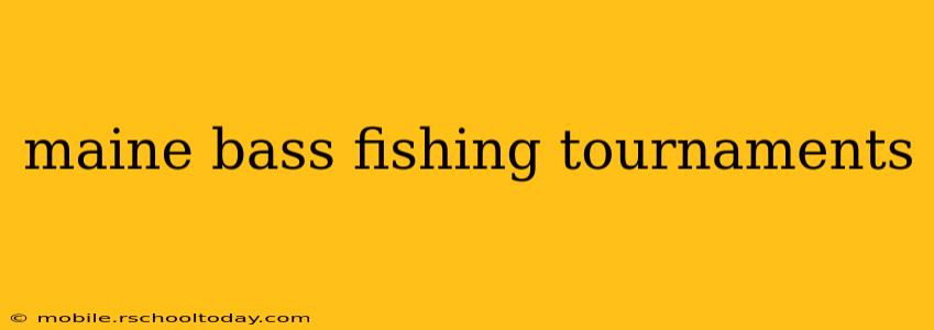 maine bass fishing tournaments
