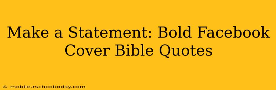 Make a Statement: Bold Facebook Cover Bible Quotes