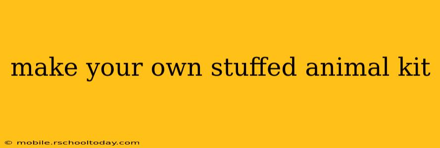 make your own stuffed animal kit