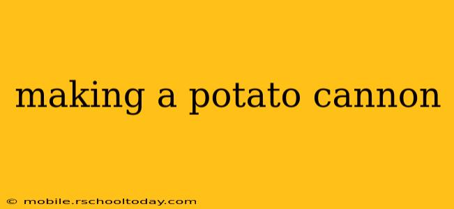 making a potato cannon