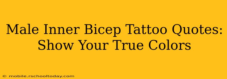 Male Inner Bicep Tattoo Quotes: Show Your True Colors
