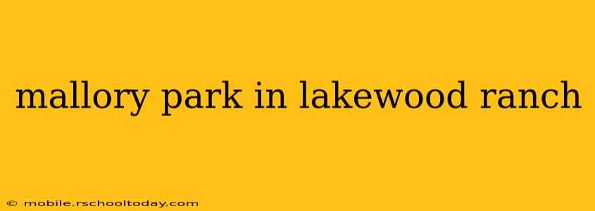 mallory park in lakewood ranch