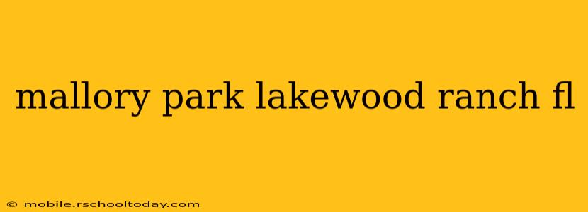 mallory park lakewood ranch fl