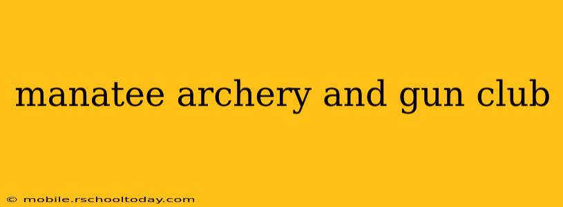manatee archery and gun club