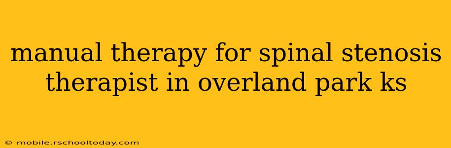 manual therapy for spinal stenosis therapist in overland park ks