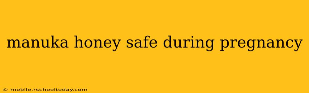 manuka honey safe during pregnancy