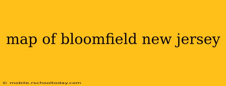 map of bloomfield new jersey