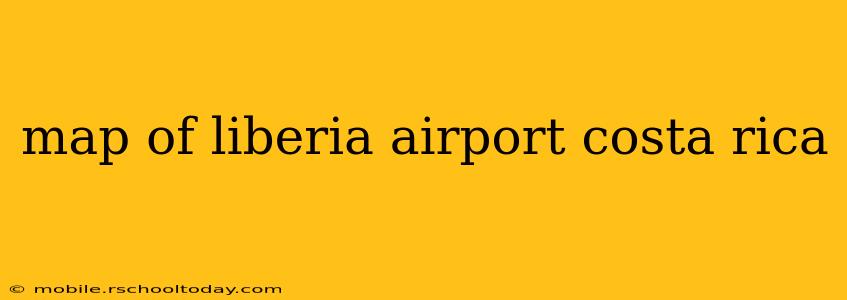 map of liberia airport costa rica