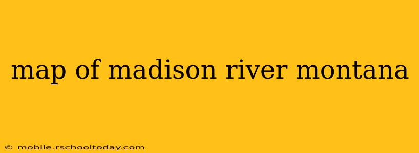 map of madison river montana