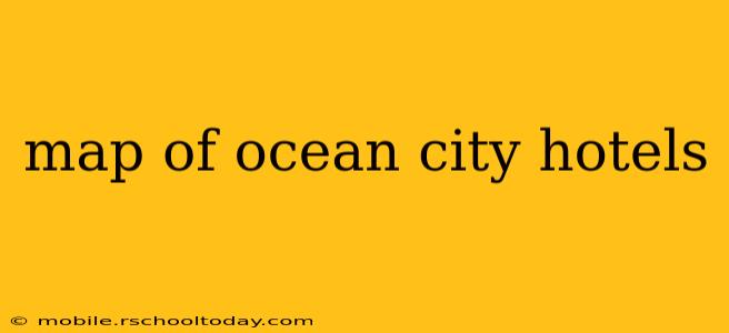 map of ocean city hotels