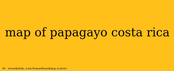 map of papagayo costa rica