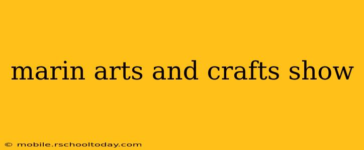 marin arts and crafts show
