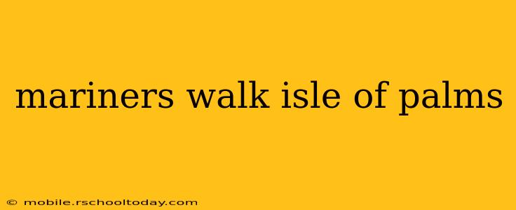 mariners walk isle of palms