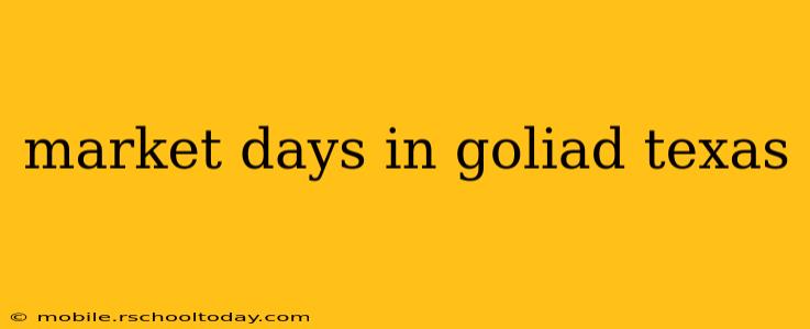 market days in goliad texas