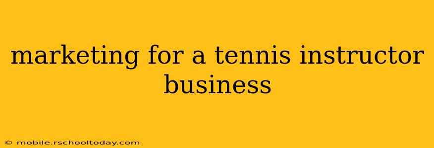 marketing for a tennis instructor business