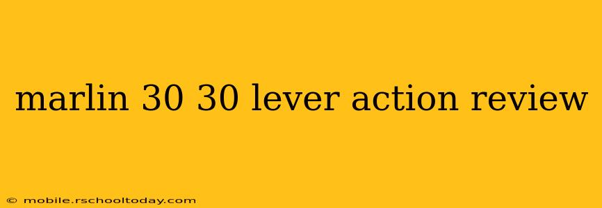 marlin 30 30 lever action review