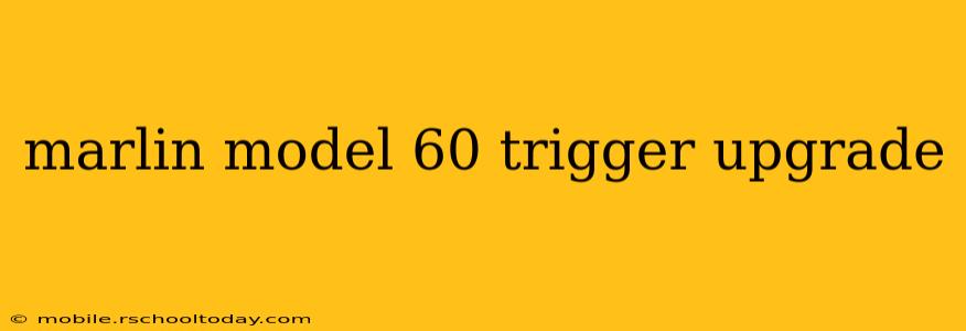 marlin model 60 trigger upgrade