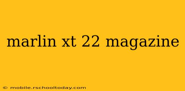 marlin xt 22 magazine