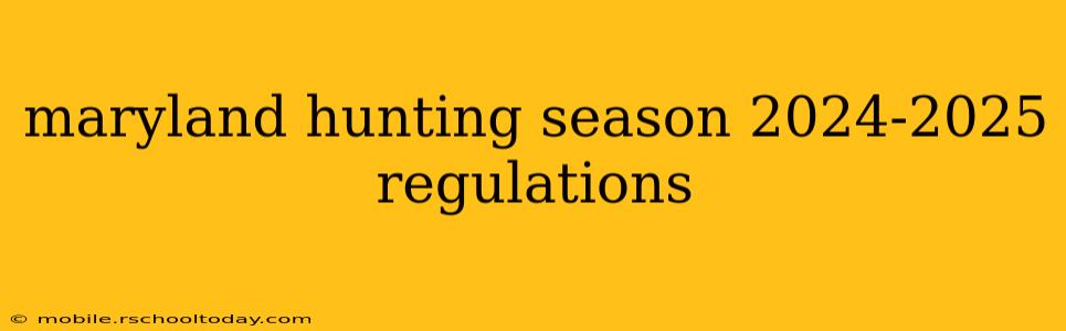 maryland hunting season 2024-2025 regulations